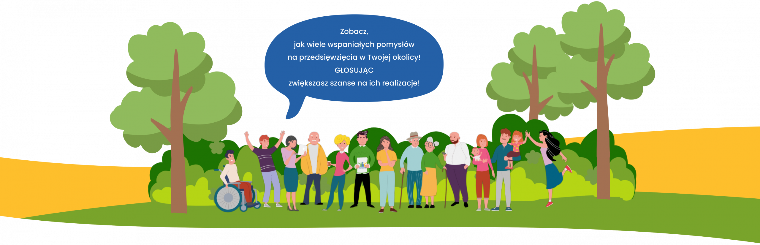 Grupa uśmiechniętych osób w różnym wieku na tle żółtej fali i zielonego okręgu. i chmurka z tekstem: Zobacz, jak wiele wspaniałych pomysłów na przedsięwzięcia w Twojej okolicy! GŁOSUJĄC zwiększasz szanse na ich realizacje!
